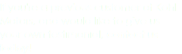 If you're a previous customer of Kohl Motors, and would like to give us your own testimonial, contact us today!